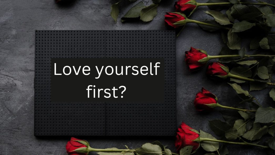 Sign Love Yourself First The Big Love Myth